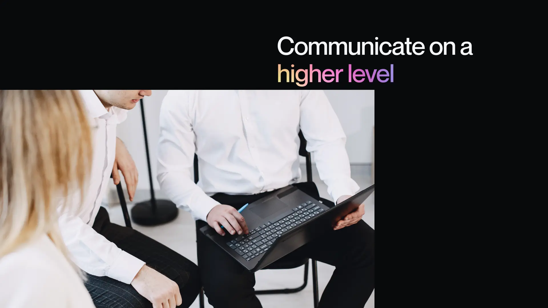 #2 Communicate on a higher level