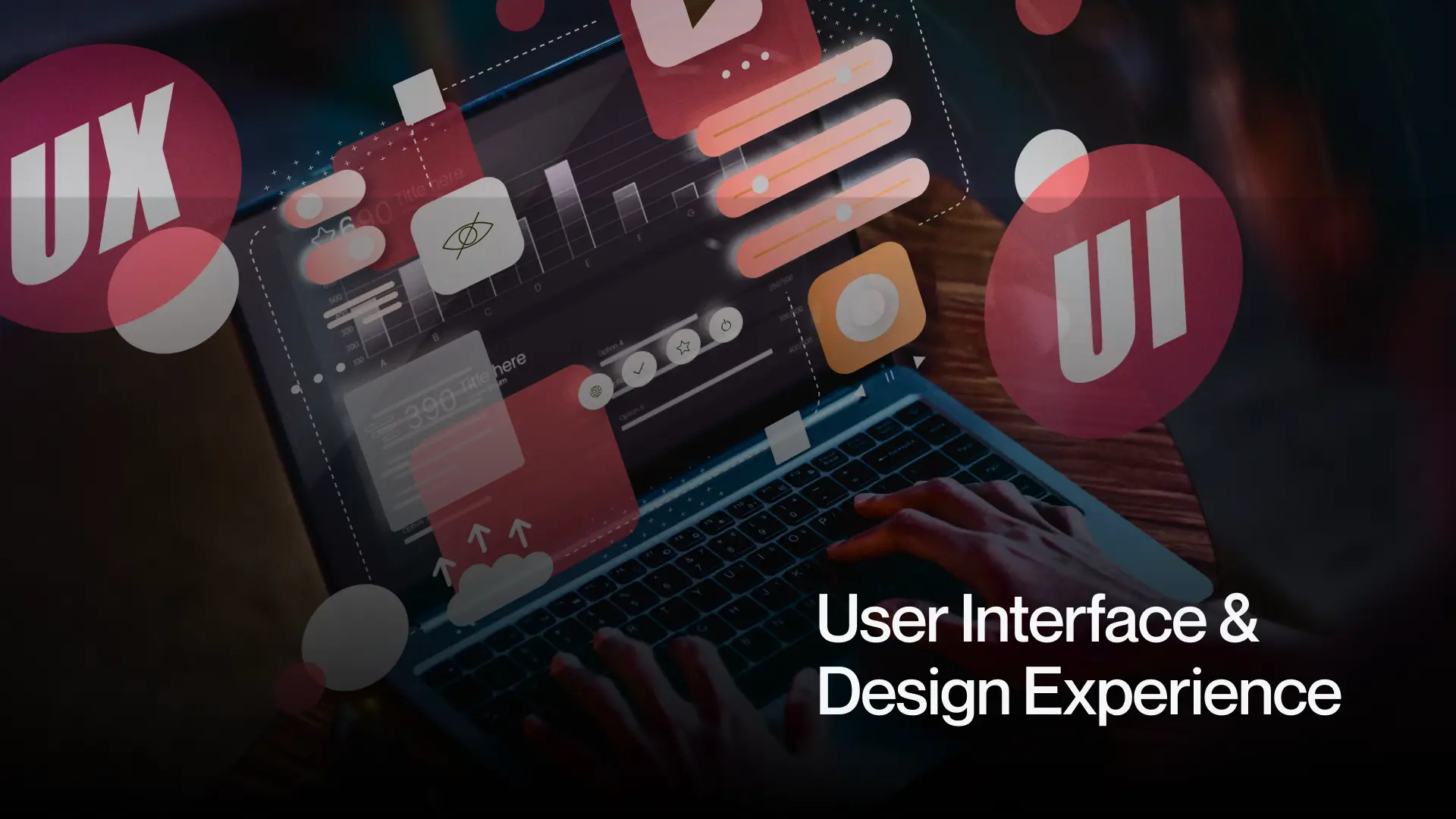 User Interface & Design Experience