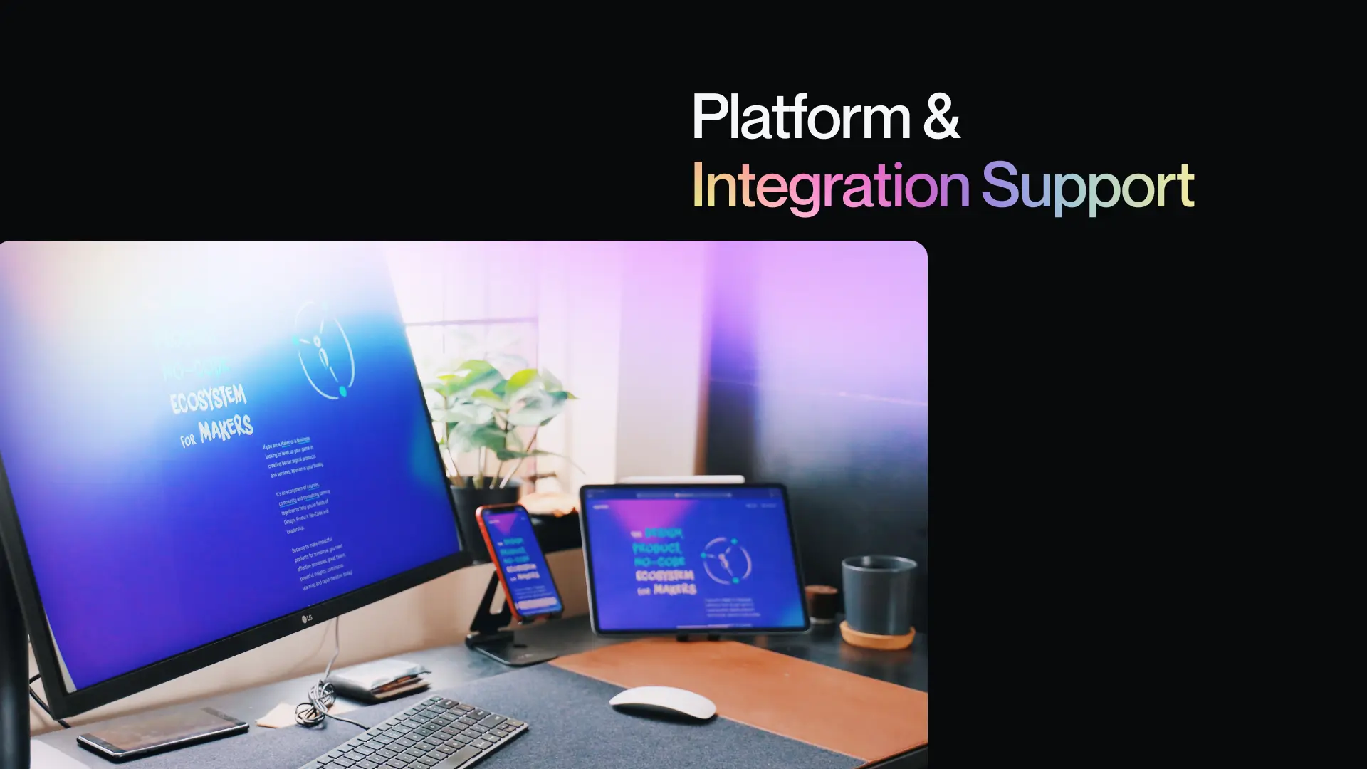 Platform & Integration Support