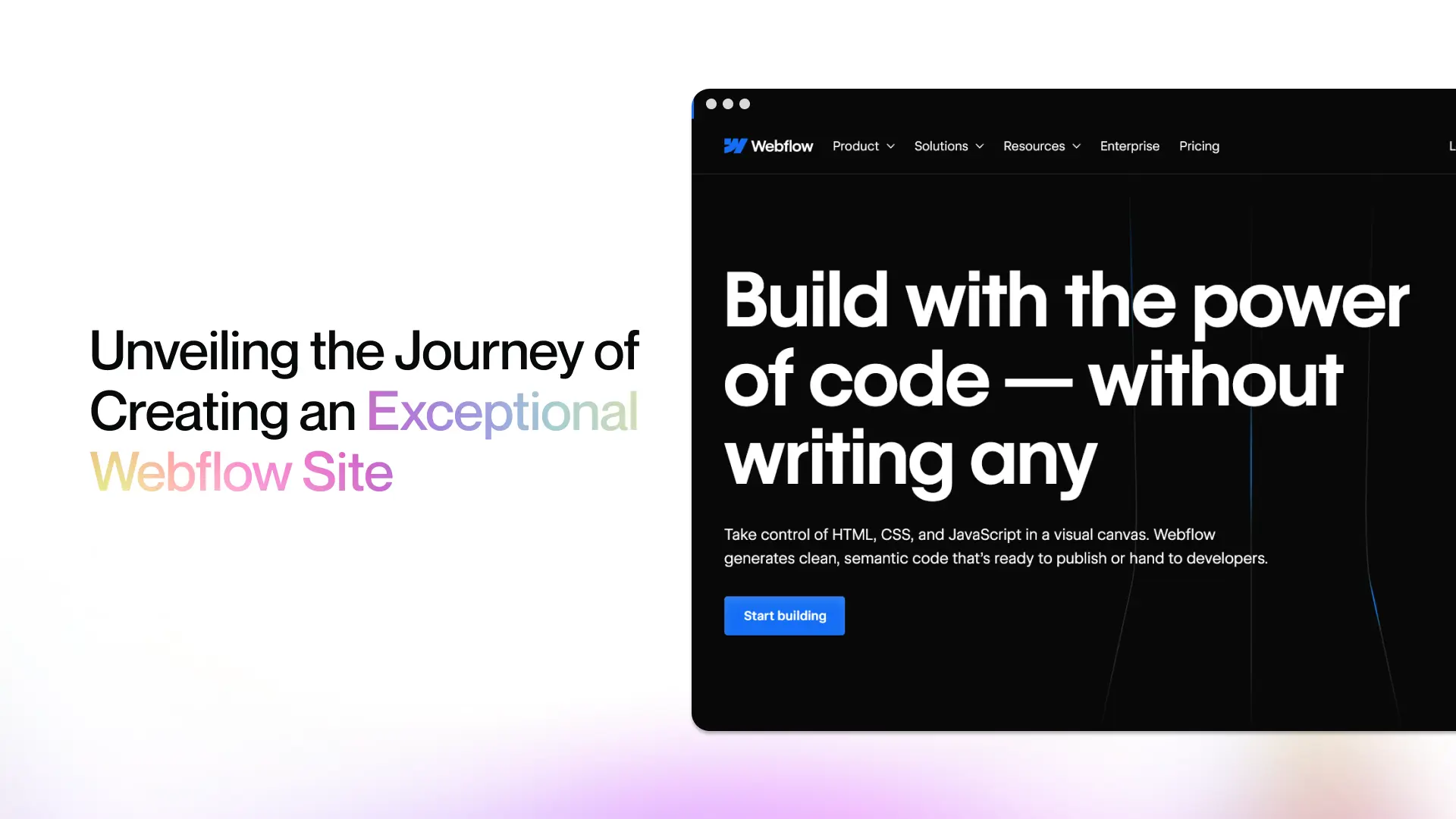 Unveiling the Journey of Creating an Exceptional Webflow Site