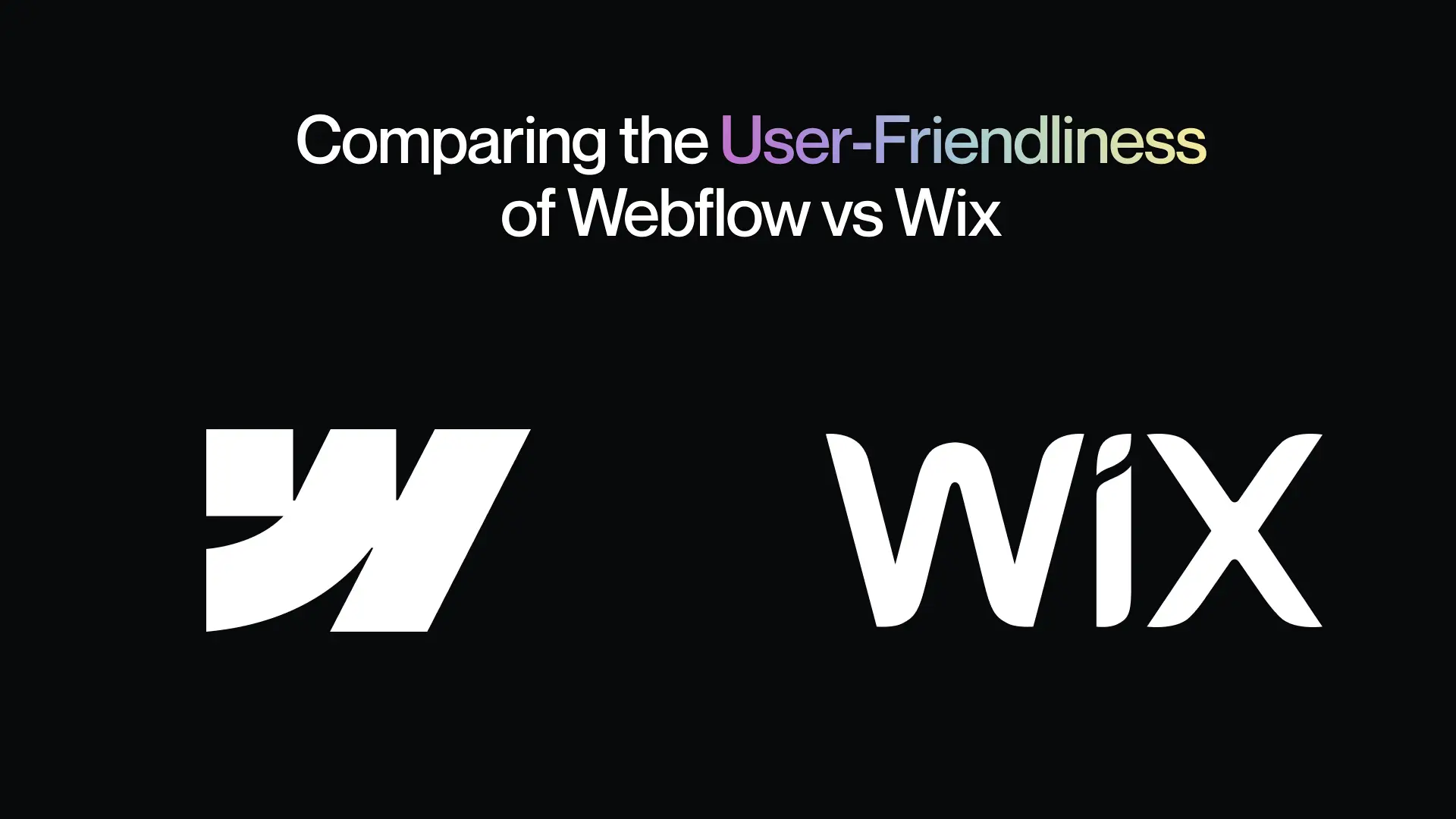 Comparing User-Friendliness: Webflow vs. Wix