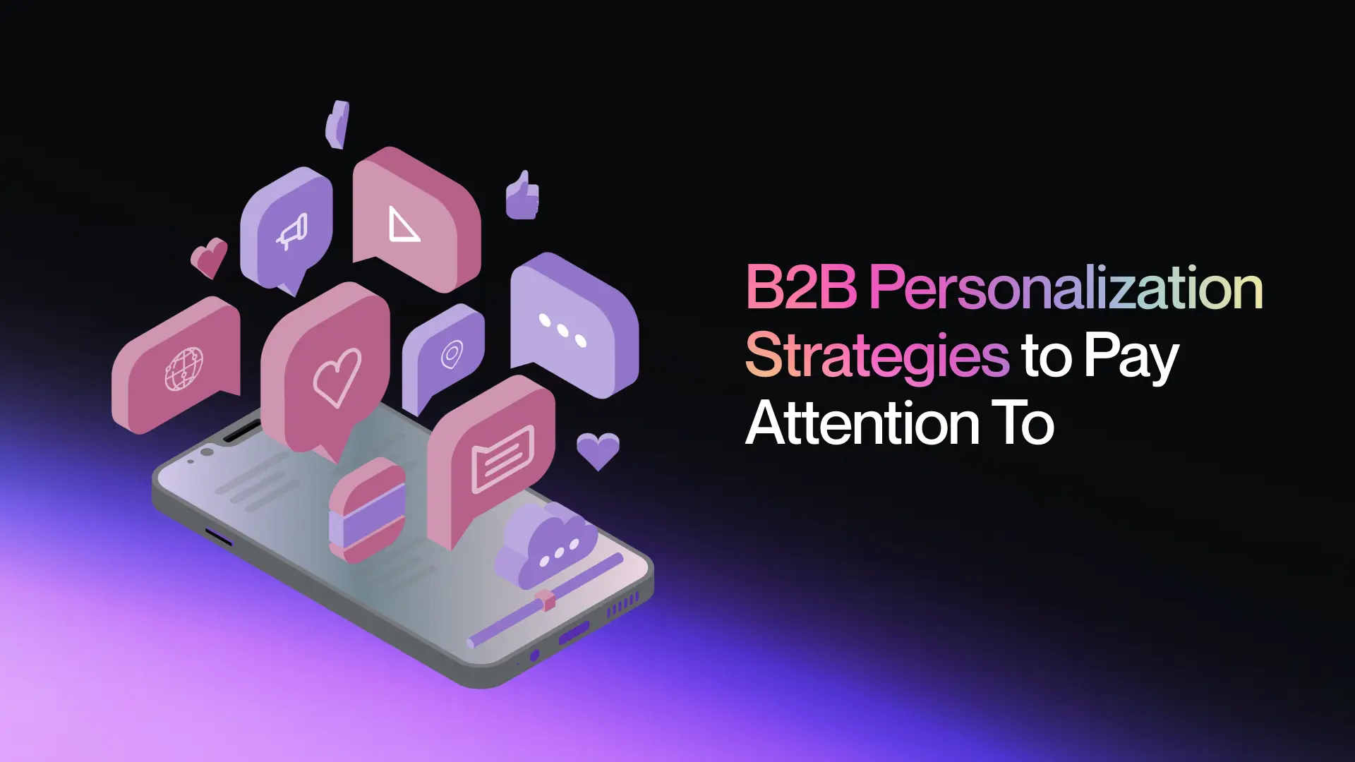 B2B Personalization Strategies to Pay Attention To