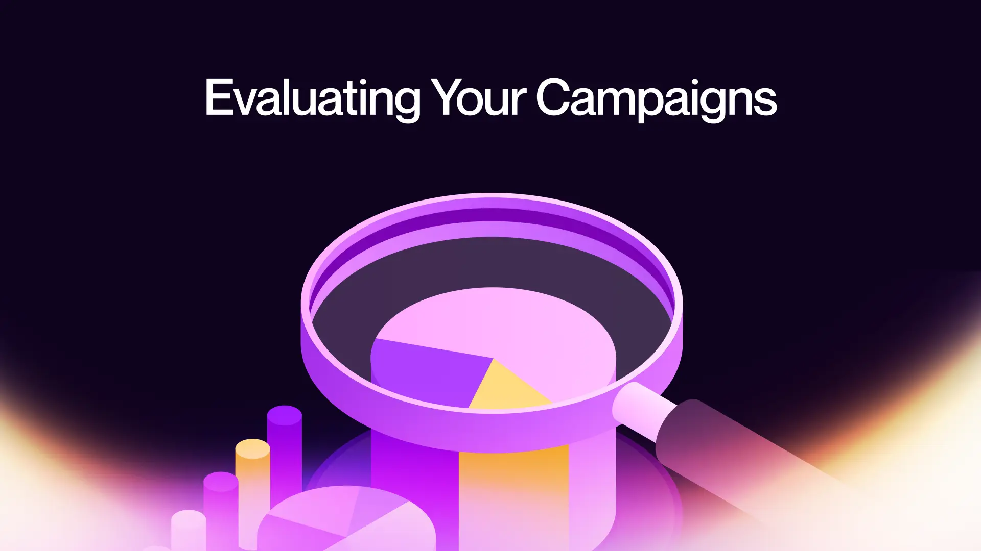 Evaluating Your Campaigns