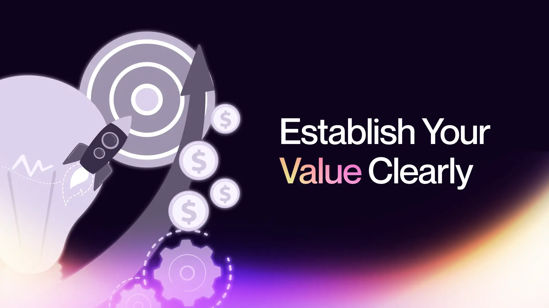 ‍Establish your value clearly