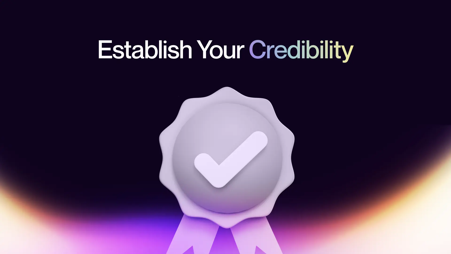 5. Establish Your Credibility