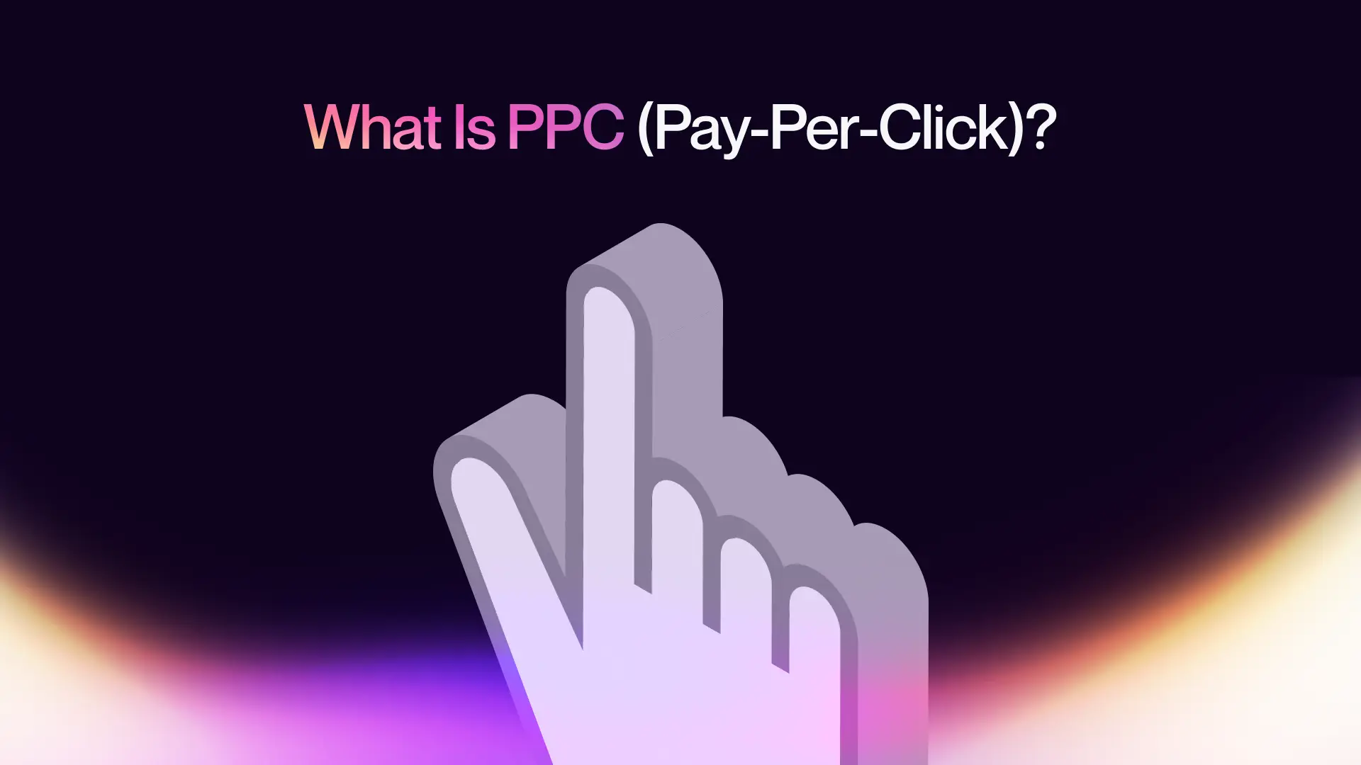 What is PPC (Pay-Per-Click)?