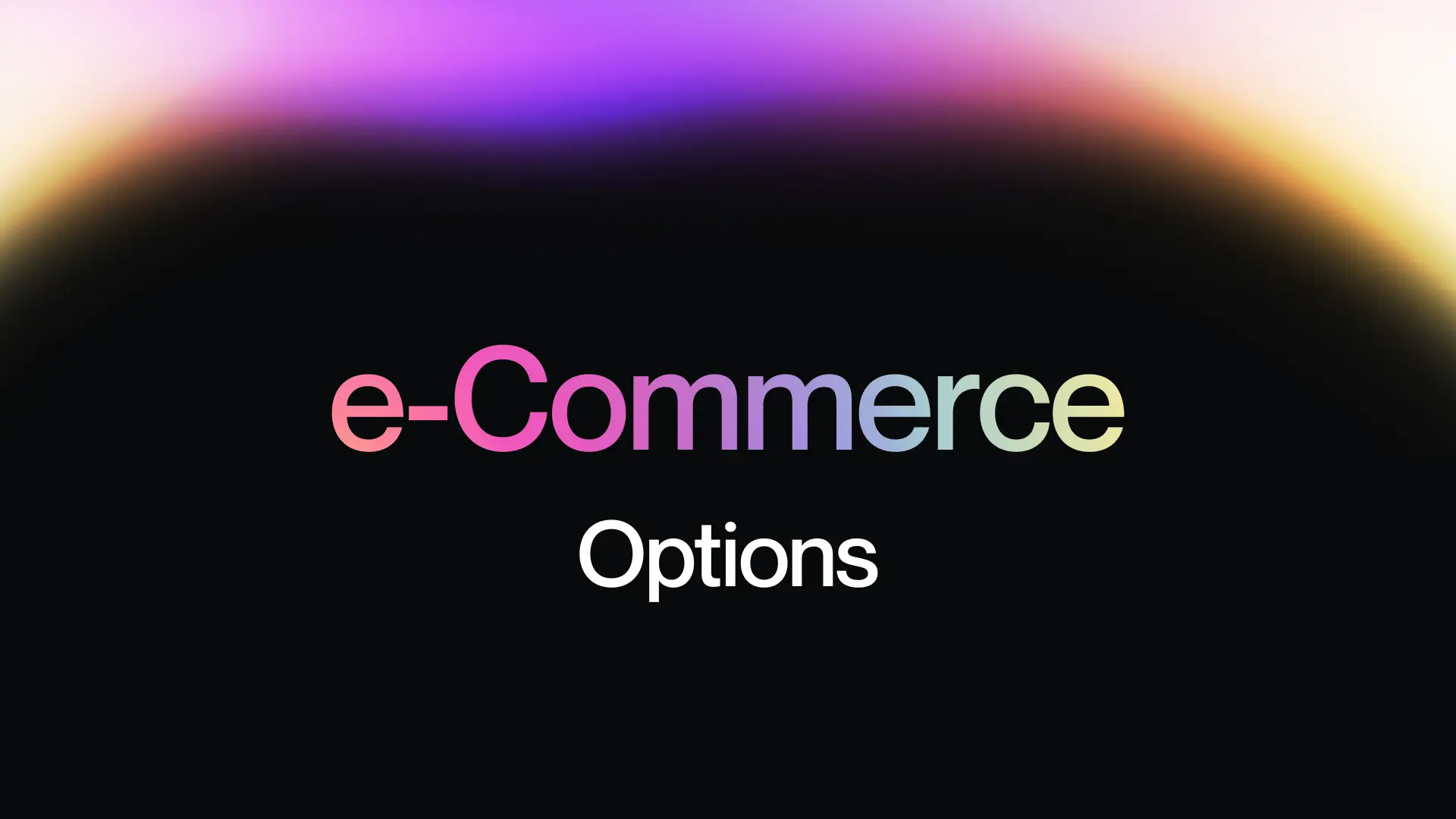 1. e-Commerce Options