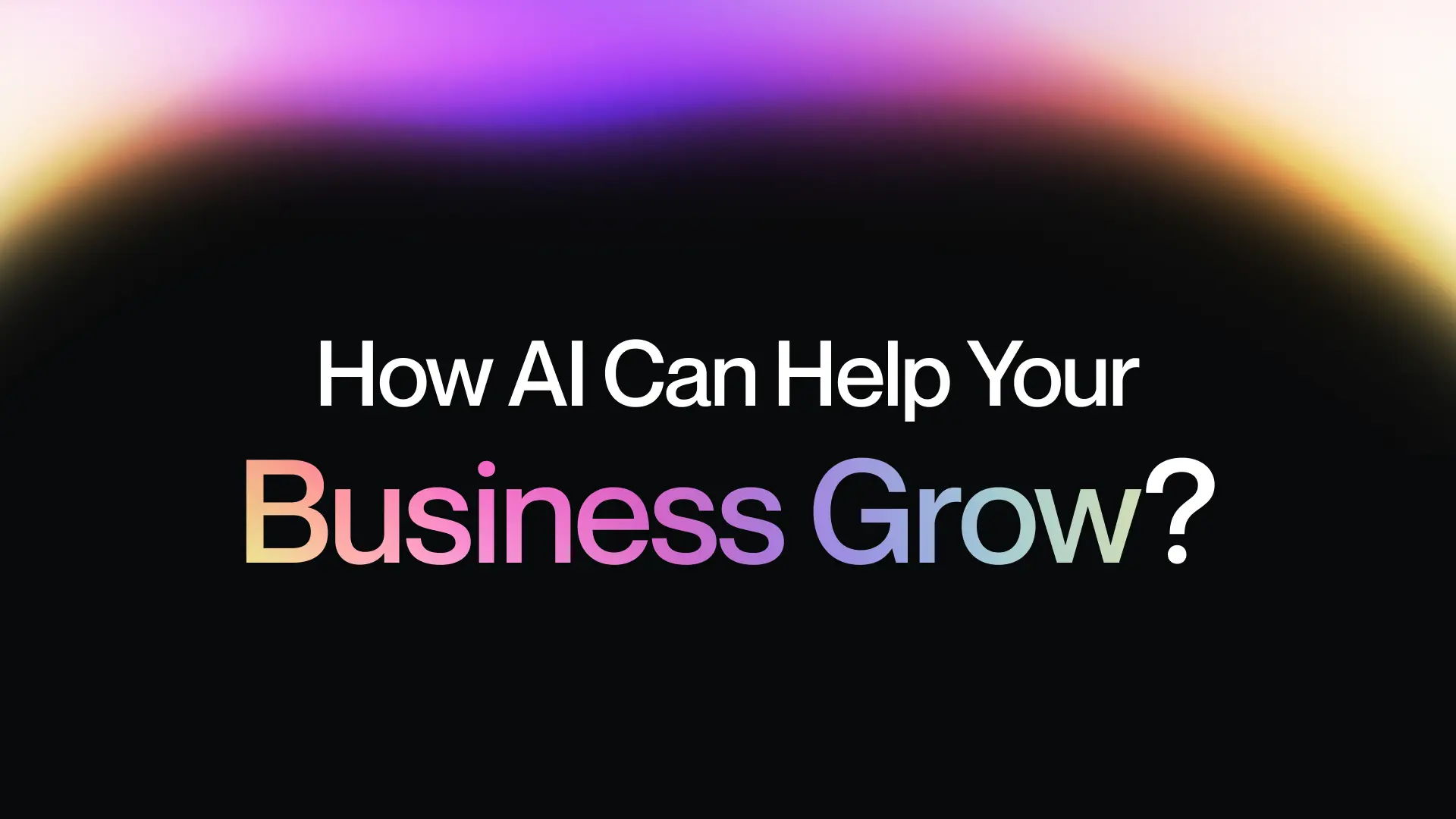 How Artificial Intelligence Can Help Your Business Grow?