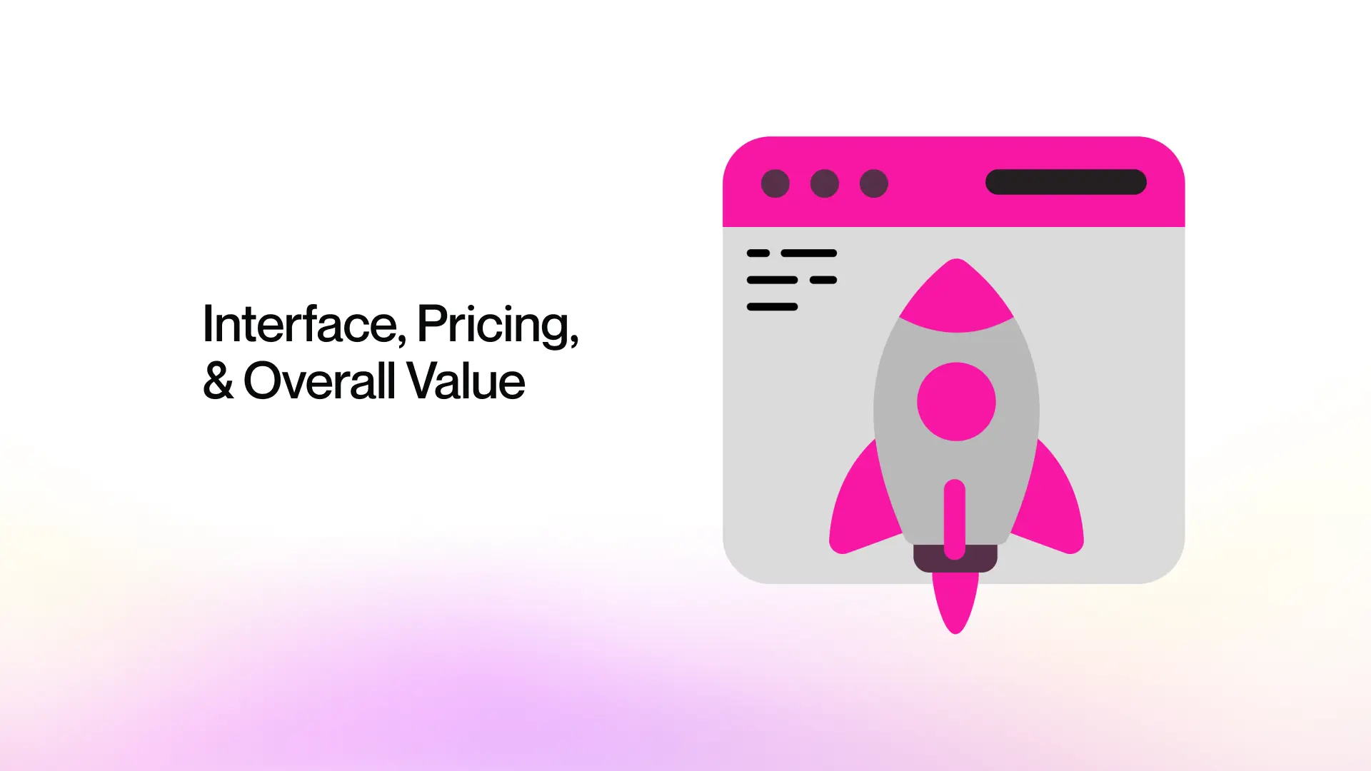 Interface, Pricing, & Overall Value