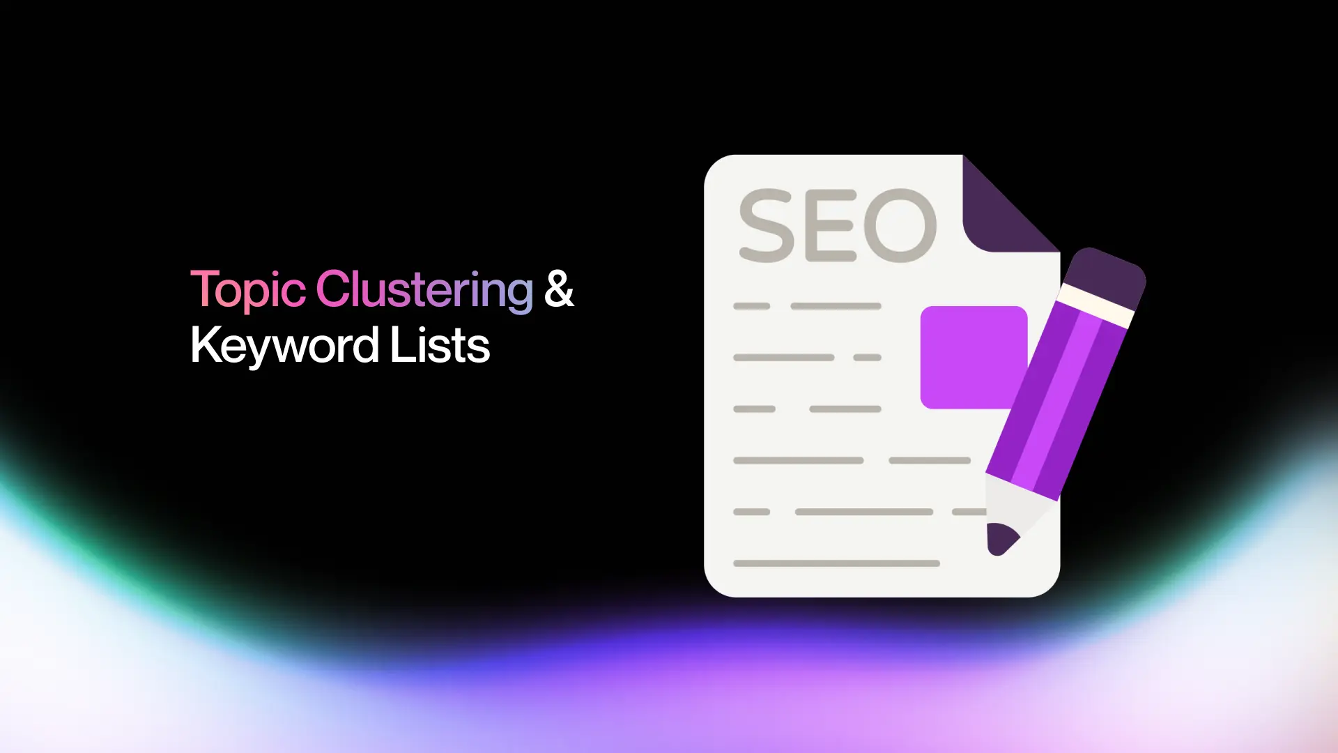 Topic Clustering & Keyword Lists