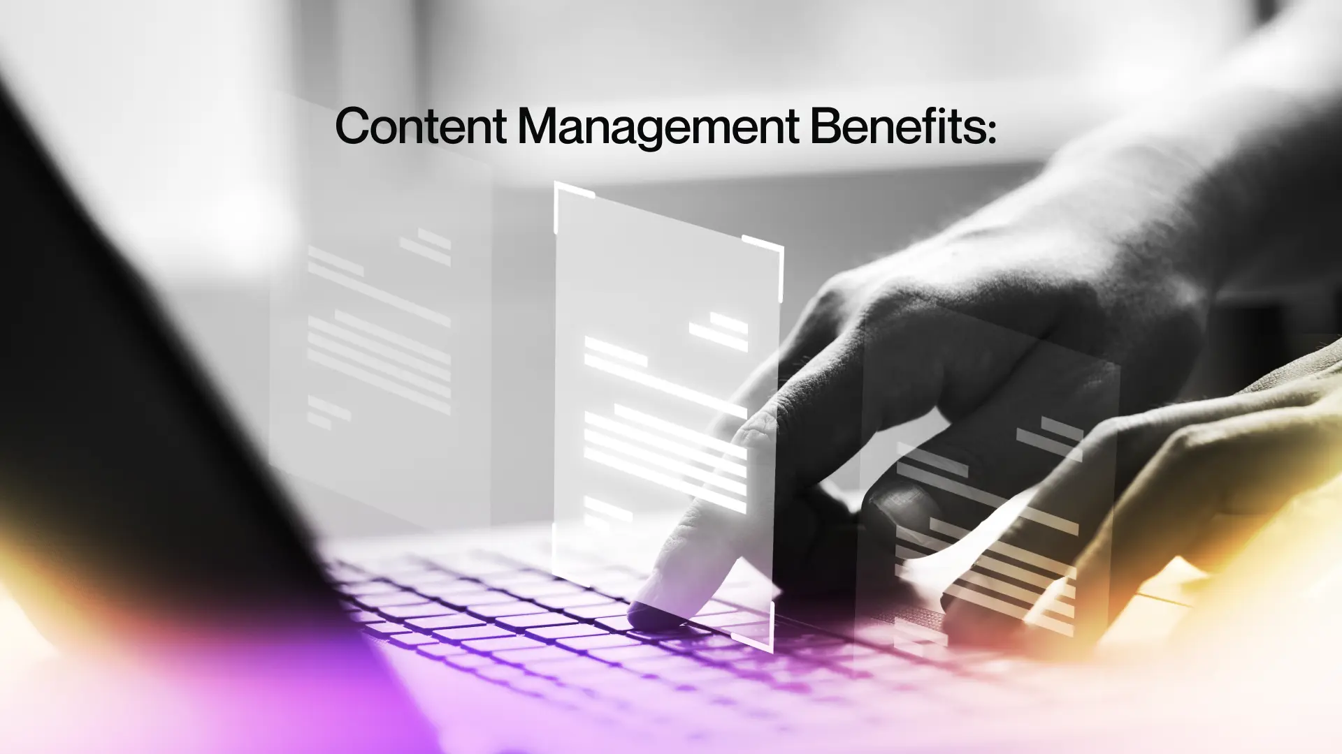 4. Content Management Benefits: 