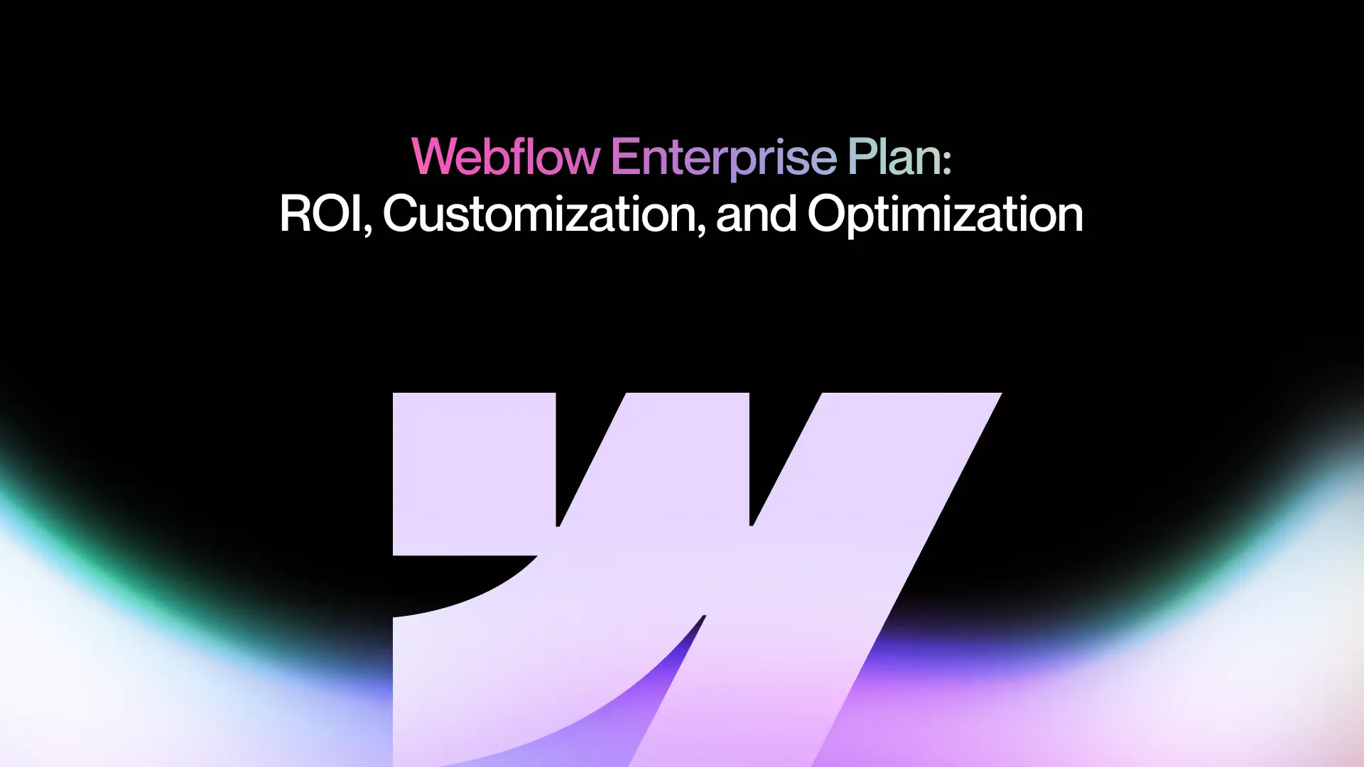 Webflow Enterprise Plan: ROI, Customization, and Optimization