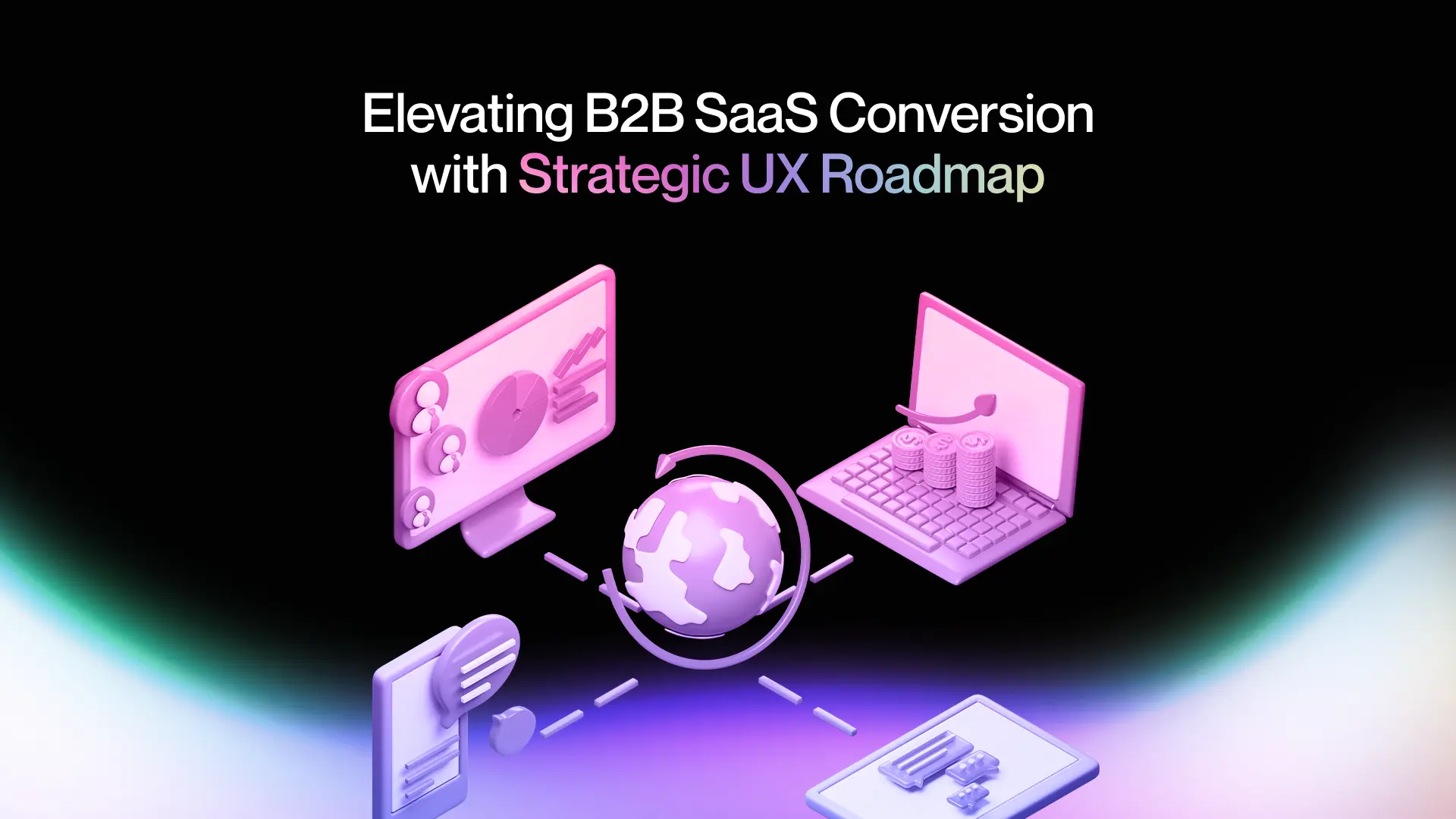 Elevating B2B SaaS Conversion with Strategic UX Roadmap