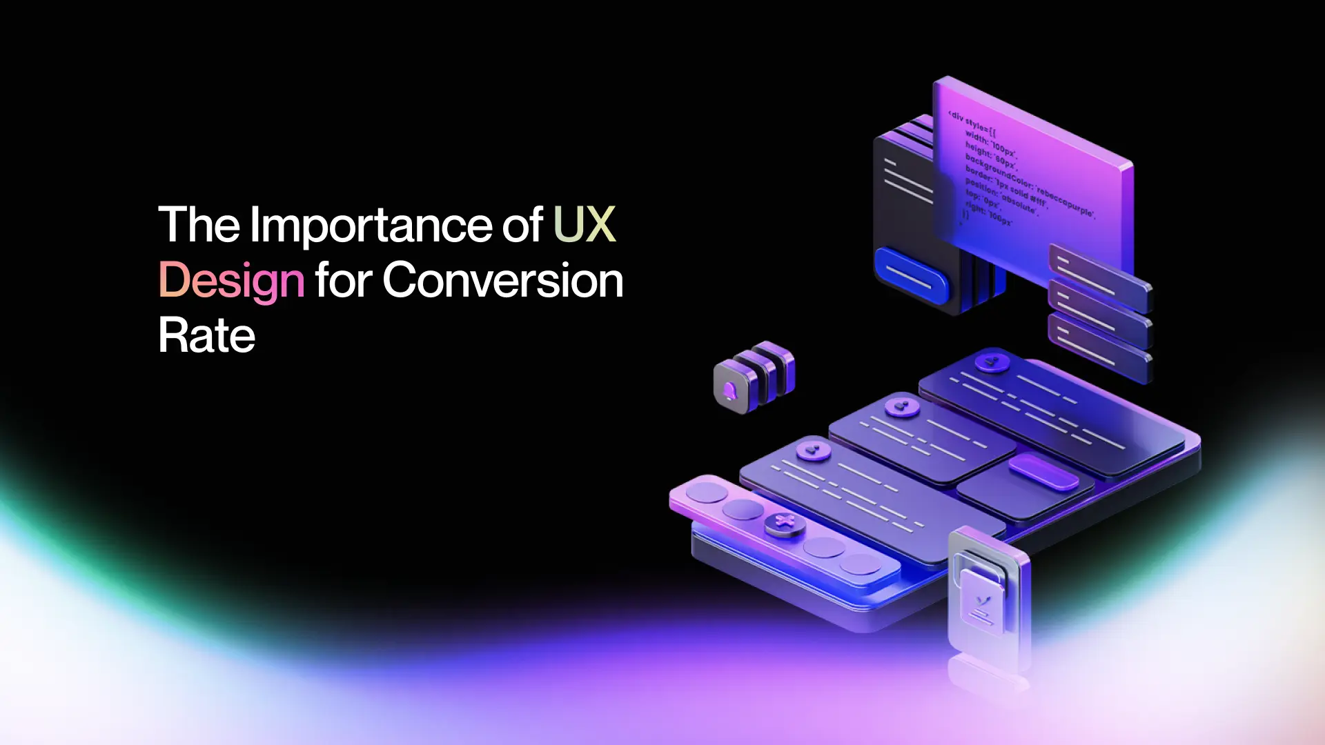 The Importance of UX Design for Conversion Rate