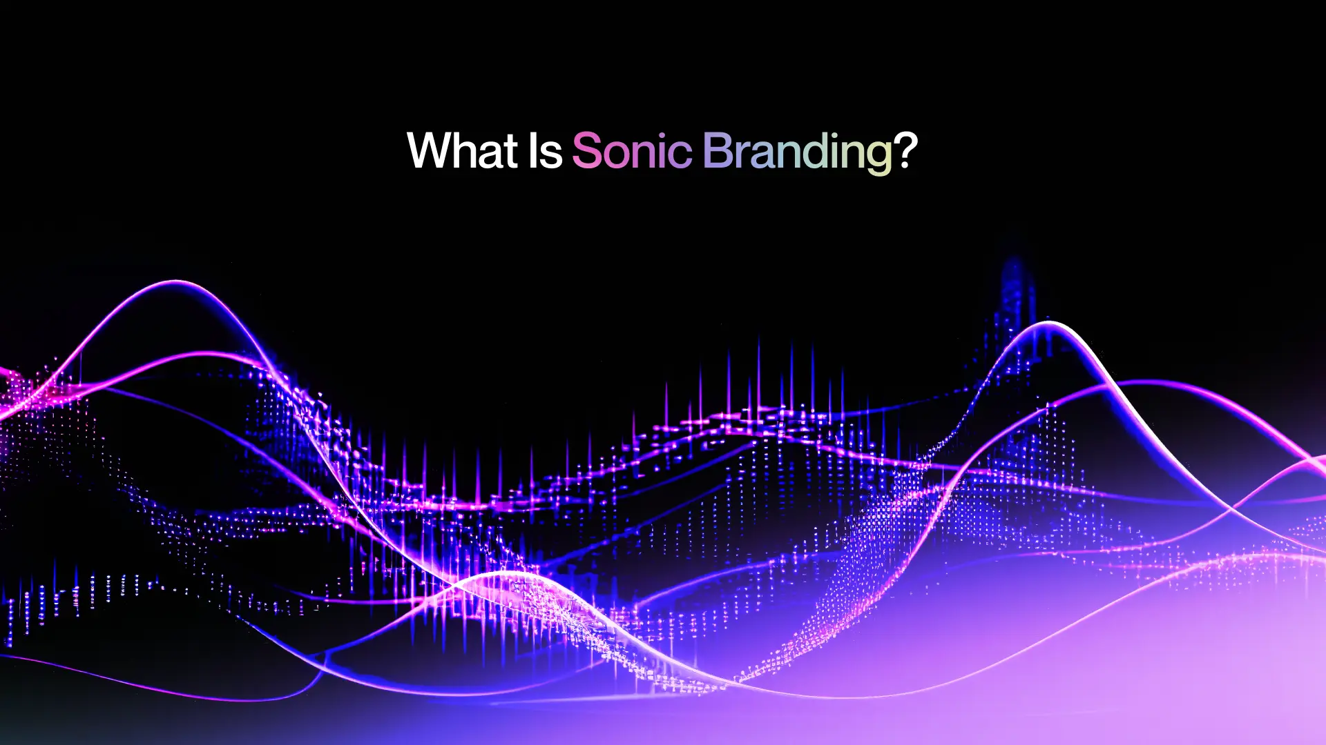 1. What is Sonic Branding?