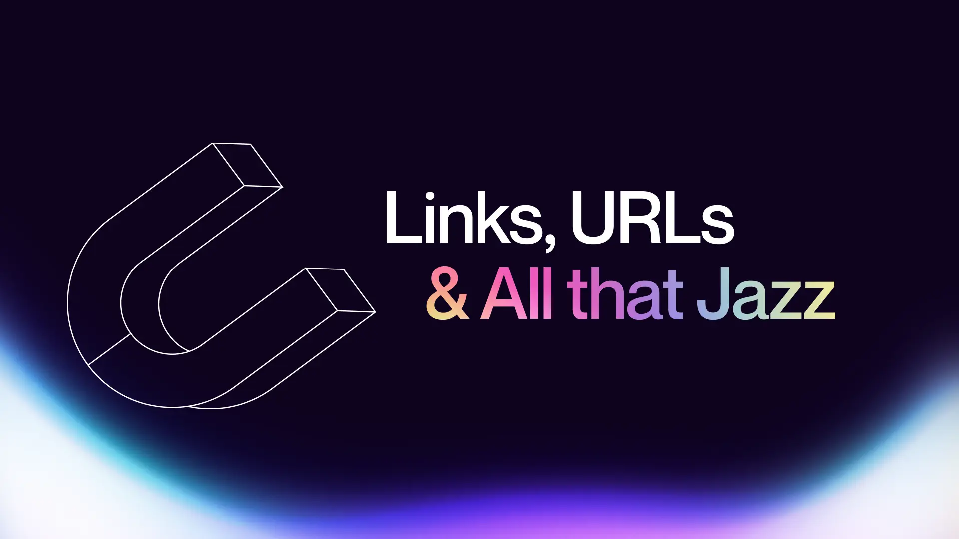 Links, URLs, and All That Jazz