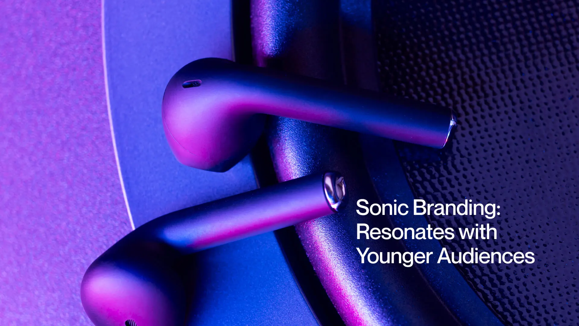 Sonic Branding: Resonates with Younger Audiences