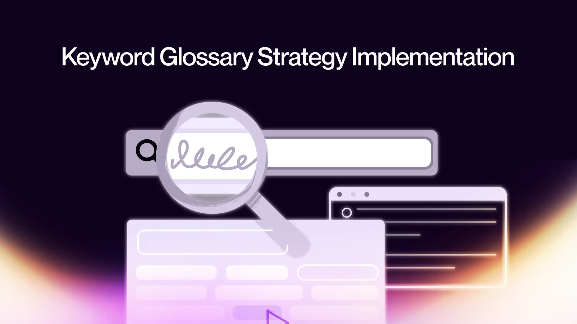 Tips for Implementing the Keyword Glossary Strategy