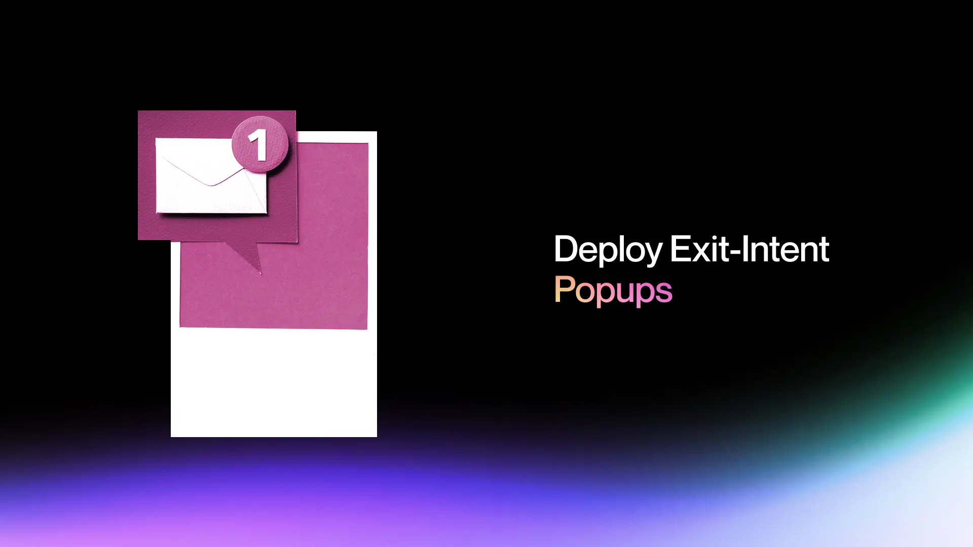 8. Deploy Exit-Intent Popups