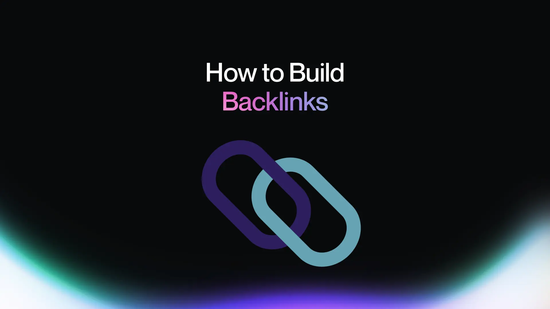 How to Build Backlinks