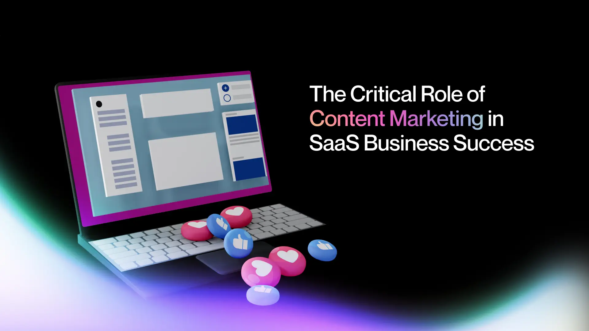 The Critical Role of Content Marketing in SaaS Business Success